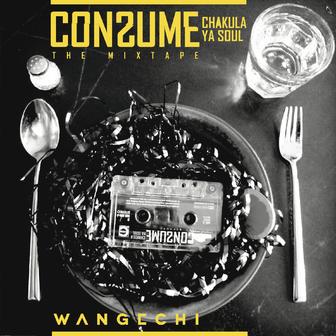 Consume: Chakula Ya Soul – Wangechi